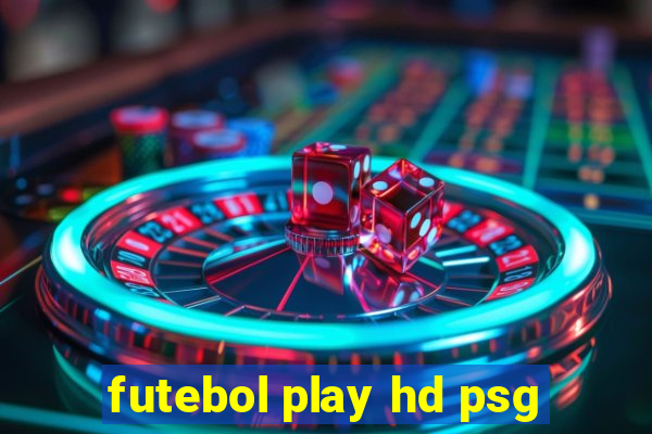 futebol play hd psg